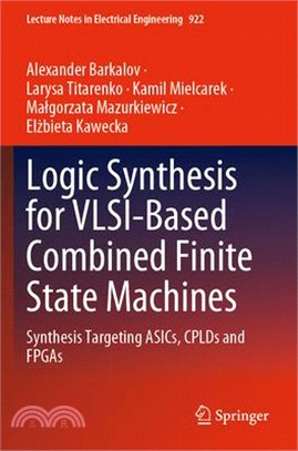 Logic Synthesis for Vlsi-Based Combined Finite State Machines: Synthesis Targeting Asics, Cplds and FPGAs