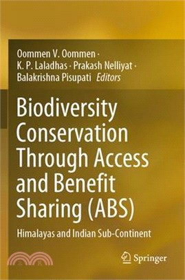 Biodiversity Conservation Through Access and Benefit Sharing (Abs): Himalayas and Indian Sub-Continent