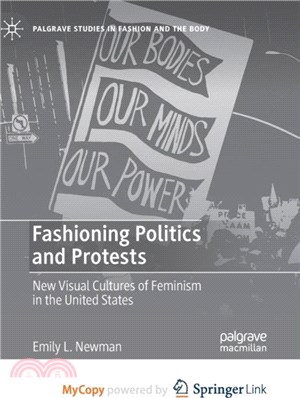 Fashioning Politics and Protests：New Visual Cultures of Feminism in the United States