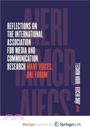 Reflections on the International Association for Media and Communication Research：Many Voices, One Forum