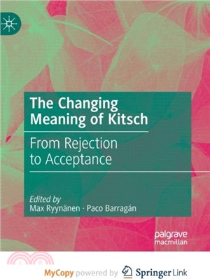 The Changing Meaning of Kitsch：From Rejection to Acceptance