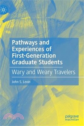 Pathways and Experiences of First-Generation Graduate Students: Wary and Weary Travelers