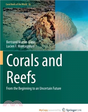 Corals and Reefs：From the Beginning to an Uncertain Future