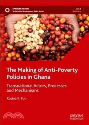 The Making of Anti-Poverty Policies in Ghana：Transnational Actors, Processes and Mechanisms