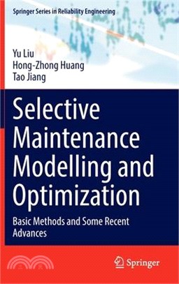 Selective Maintenance Modelling and Optimization: Basic Methods and Some Recent Advances