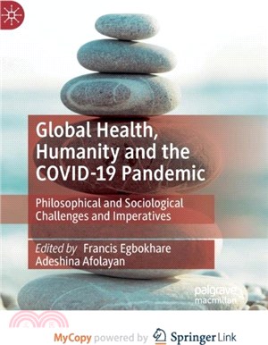 Global Health, Humanity and the COVID-19 Pandemic：Philosophical and Sociological Challenges and Imperatives