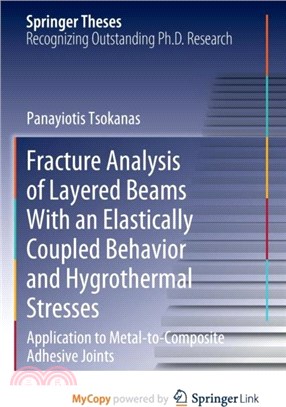 Fracture Analysis of Layered Beams With an Elastically Coupled Behavior and Hygrothermal Stresses：Application to Metal-to-Composite Adhesive Joints
