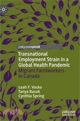 Transnational Employment Strain in a Global Health Pandemic: Migrant Farmworkers in Canada