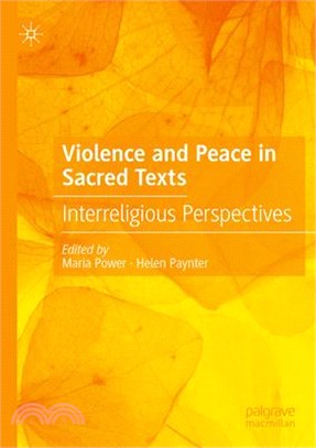 Violence and Peace in Sacred Texts: Interreligious Perspectives