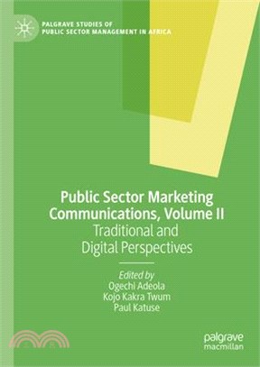 Public Sector Marketing Communications, Volume II: Traditional and Digital Perspectives