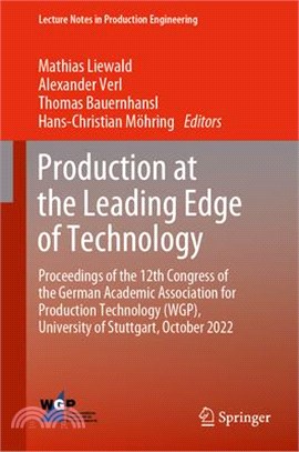 Production at the Leading Edge of Technology: Proceedings of the 12th Congress of the German Academic Association for Production Technology (Wgp), Uni
