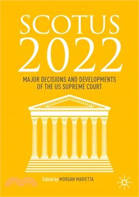 Scotus 2022: Major Decisions and Developments of the Us Supreme Court