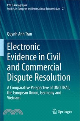 Electronic Evidence in Civil and Commercial Dispute Resolution: A Comparative Perspective of Uncitral, the European Union, Germany and Vietnam