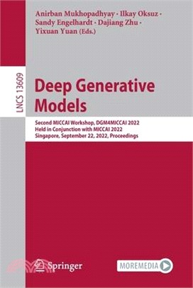 Deep Generative Models: Second MICCAI Workshop, DGM4MICCAI 2022, Held in Conjunction with MICCAI 2022, Singapore, September 22, 2022, Proceedi