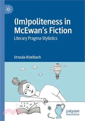 (Im)Politeness in McEwan's Fiction: Literary Pragma-Stylistics