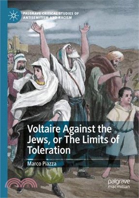 Voltaire Against the Jews, or the Limits of Toleration