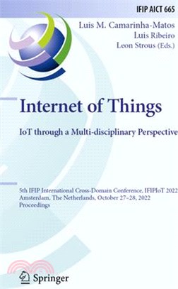 Internet of Things. Iot Through a Multi-Disciplinary Perspective: 5th Ifip International Cross-Domain Conference, Ifipiot 2022, Amsterdam, the Netherl