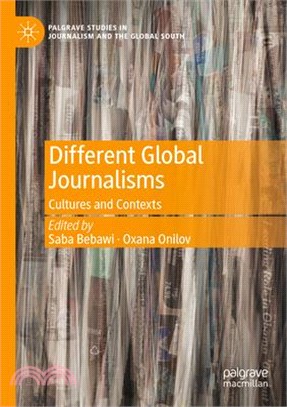 Different Global Journalisms: Cultures and Contexts