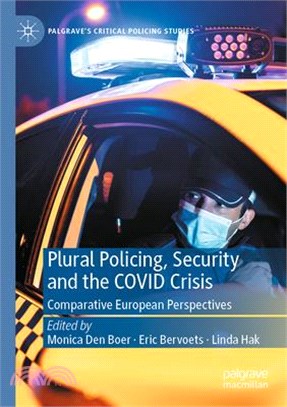Plural Policing, Security and the Covid Crisis: Comparative European Perspectives