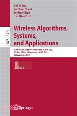 Wireless Algorithms, Systems, and Applications: 17th International Conference, Wasa 2022, Dalian, China, October 28-30, 2022, Proceedings, Part I