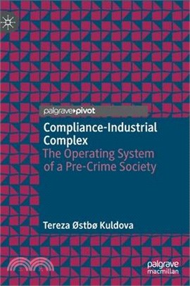 Compliance-Industrial Complex: The Operating System of a Pre-Crime Society