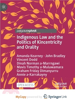 Indigenous Law and the Politics of Kincentricity and Orality