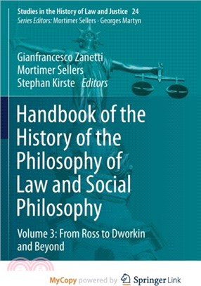 Handbook of the History of the Philosophy of Law and Social Philosophy：Volume 3: From Ross to Dworkin and Beyond