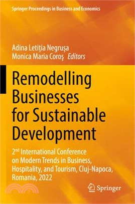 Remodelling Businesses for Sustainable Development: 2nd International Conference on Modern Trends in Business, Hospitality, and Tourism, Cluj-Napoca,