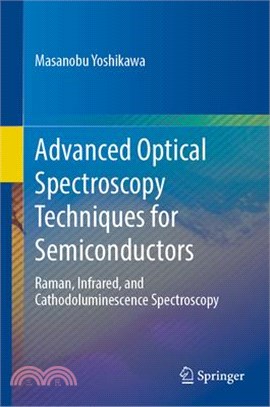 Advanced Optical Spectroscopy Techniques for Semiconductor Materials Characterization: Raman, Infrared, and Cathodoluminescence Spectroscopy