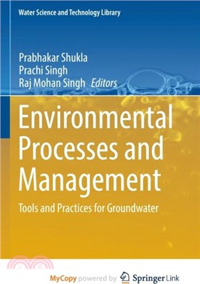 Environmental Processes and Management：Tools and Practices for Groundwater