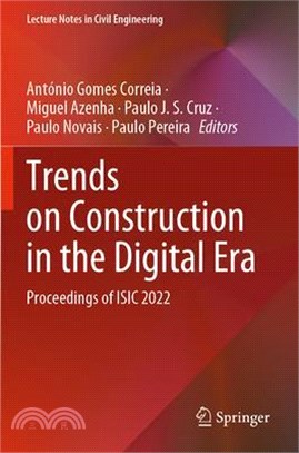 Trends on Construction in the Digital Era: Proceedings of Isic 2022