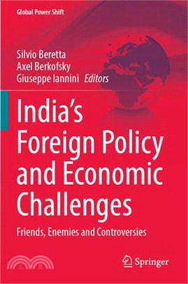 India's Foreign Policy and Economic Challenges: Friends, Enemies and Controversies