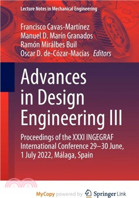 Advances in Design Engineering III：Proceedings of the XXXI INGEGRAF International Conference 29-30 June, 1 July 2022, Malaga, Spain