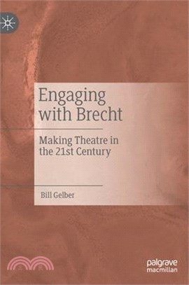 Engaging with Brecht: Making Theatre in the 21st Century