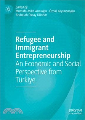 Refugee and Immigrant Entrepreneurship: An Economic and Social Perspective from Türkiye