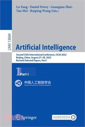 Artificial Intelligence: Second Caai International Conference, Cicai 2022, Beijing, China, August 27-28, 2022, Revised Selected Papers, Part I
