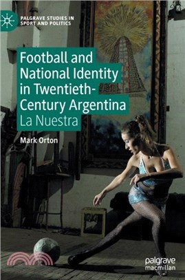 Football and National Identity in Twentieth-Century Argentina：La Nuestra