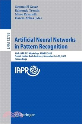 Artificial Neural Networks in Pattern Recognition: 10th Iapr Workshop, Annpr 2022, Dubai, United Arab Emirates, November 24-26, 2022, Proceedings