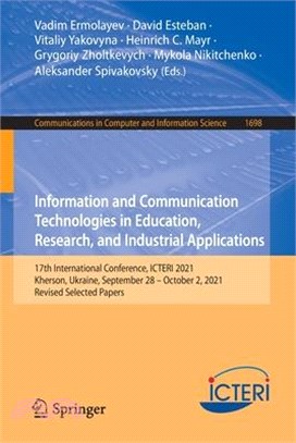 Information and Communication Technologies in Education, Research, and Industrial Applications: 17th International Conference, Icteri 2021, Kherson, U