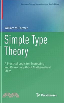 Simple Type Theory: Practical Logic for Expressing and Reasoning about Mathematical Ideas