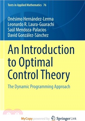 An Introduction to Optimal Control Theory：The Dynamic Programming Approach