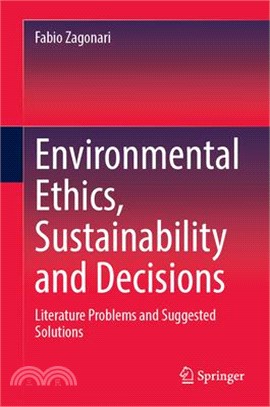 Environmental Ethics, Sustainability and Decisions: Literature Problems and Suggested Solutions