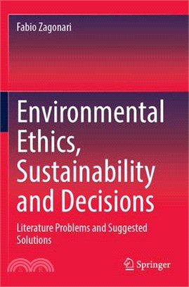 Environmental Ethics, Sustainability and Decisions: Literature Problems and Suggested Solutions