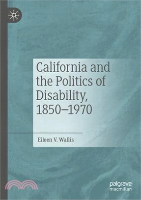California and the Politics of Disability, 1850-1970