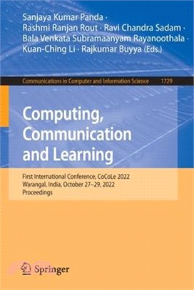 Computing, Communication and Learning: First International Conference, Cocole 2022, Warangal, India, October 27-29, 2022, Proceedings