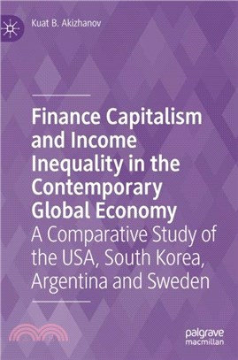 Finance Capitalism and Income Inequality in the Contemporary Global Economy：A Comparative Study of the USA, South Korea, Argentina and Sweden