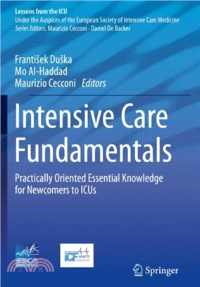Intensive Care Fundamentals：Practically Oriented Essential Knowledge for Newcomers to ICUs