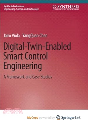 Digital-Twin-Enabled Smart Control Engineering：A Framework and Case Studies