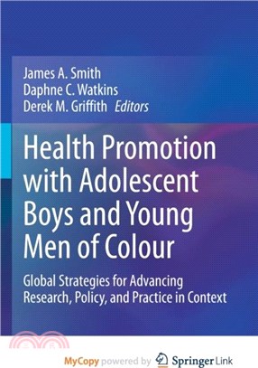 Health Promotion with Adolescent Boys and Young Men of Colour：Global Strategies for Advancing Research, Policy, and Practice in Context