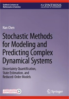 Stochastic Methods for Modeling and Predicting Complex Dynamical Systems: Uncertainty Quantification, State Estimation, and Reduced-Order Models